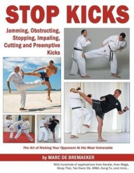 Stop Kicks - Jamming, Obstructing, Stopping, Impaling, Cutting & Preemptive Kicks