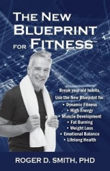 The New Blueprint for Fitness - 10 Power Habits for Transforming Your Body