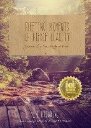 Fleeting Moments of Fierce Clarity: Journal of a New England Poet