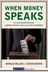 When Money Speaks - The McCutcheon Decision, Campaign Finance Laws, and the First Amendment