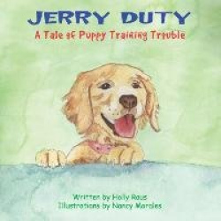 Jerry Duty - A Tale of Puppy Training Trouble