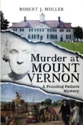 Murder at Mount Vernon - A Founding Fathers Mystery