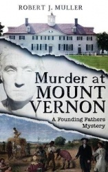 Murder at Mount Vernon - A Founding Fathers Mystery