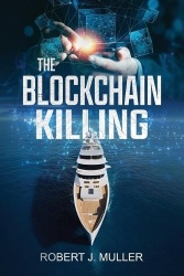The Blockchain Killing - A Technothriller
