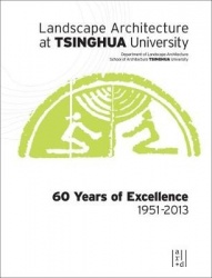Landscape Architecture at Tsinghua University - 60 Years of Excellence