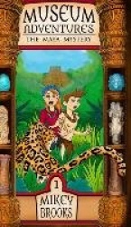 The Maya Mystery - Museum Adventures
