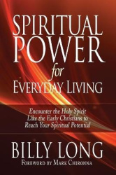 Spiritual Power for Everyday Living - Encounter the Holy Spirit Like the Early Christians to Reach Your Spiritual Potential