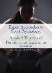 Expert Approaches to Sport Psychology - Applied Theories of Performance Excellence