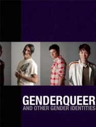 Genderqueer - And Other Gender Identities