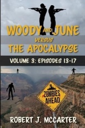 Woody and June versus the Apocalypse - Volume 3 (Episodes 13-17)