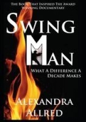 Swingman - What a Difference a Decade Makes