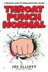 Throat Punch Normal - A Teenager's Guide to Finding Their True Calling