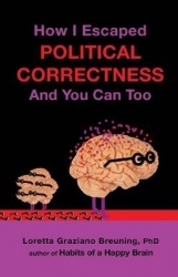 How I Escaped Political Correctness And You Can Too