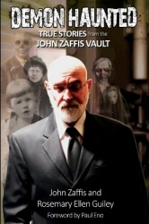 Demon Haunted - True Stories from the John Zaffis Vault