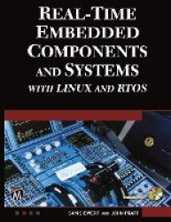 Real-Time Embedded Components and Systems with Linux and RTOS