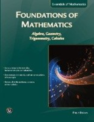 Foundations of Mathematics - Algebra, Geometry, Trigonometry and Calculus