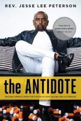 The Antidote - Healing America From the Poison of Hate, Blame and Victimhood