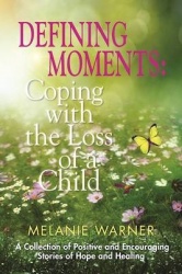Defining Moments - Coping With the Loss of a Child