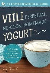 VIILI Perpetual, No-Cook, Homemade Yogurt