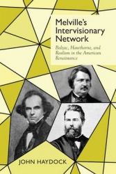 Melville's Intervisionary Network - Balzac, Hawthorne, and Realism in the American Renaissance