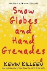 Snow Globes and Hand Grenades - A Novel