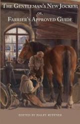 The Gentleman's New Jockey - or, Farrier's Approved Guide