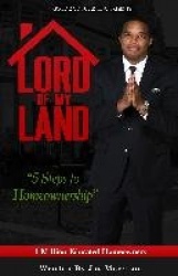 Lord of My Land - 5 Steps to Homeownership