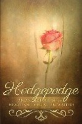 Hodgepodge - An Anthology by the Heartland Christian Writers