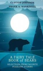 A Fairy Tale Book of Bears - Selections from Favorite Folklore Stories