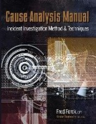 Cause Analysis Manual - Incident Investigation Method & Techniques