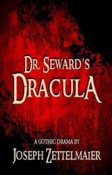 Dr. Seward's Dracula - A Gothic Drama