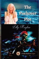 The Pushover Plot - A Stella Madison Caper