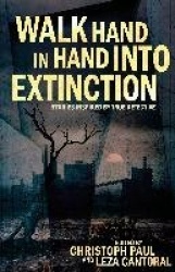Walk Hand In Hand Into Extinction - Stories Inspired by True Detective