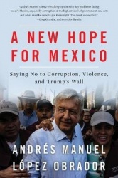 A New Hope For Mexico - Saying No to Corruption, Violence, and Trump's Wall