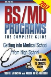 Bs/MD Programs-The Complete Guide - Getting Into Medical School from High School