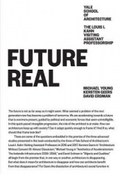 Future Real - Louis I. Kahn Visiting Assistant Professorship 08