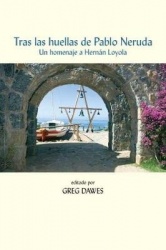 Tras Las Huellas De Pablo Neruda - Un Homenaje a Hernán Loyola