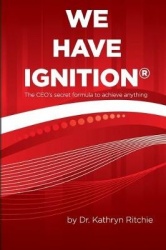We Have Ignition - The CEO's secret to achieve anything