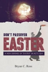 Don't Passover Easter - A New Defense of 