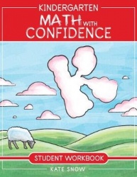 Kindergarten Math With Confidence Student Workbook