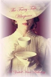 The Fairy Tale Whisperer - A Zimbell House Anthology