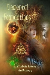 Elemental Foundations - A Zimbell House Anthology