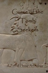 Curse of the Tomb Seekers - A Zimbell House Anthology