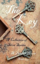 The Key - A Collection of Short Stories: A Zimbell House Anthology