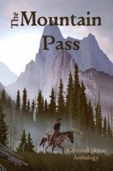 The Mountain Pass - A Zimbell House Anthology