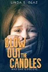 Blow Out the Candles - And Say Goodbye