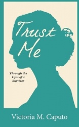 Trust Me - Through the Eyes of a Survivor