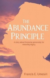 The Abundance Principle - A story about forgiving generosity for enduring legacy