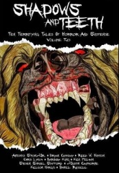 Shadows And Teeth: Ten Terrifying Tales Of Horror And Suspense, Volume 2