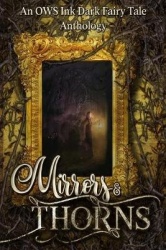 Mirrors&Thorns: An OWS Ink Anthology